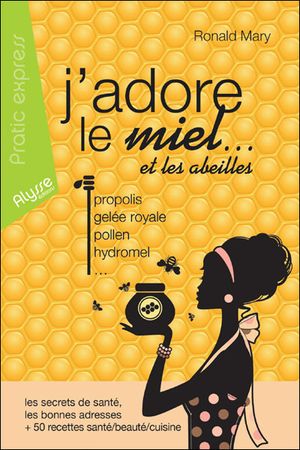 J'adore le miel... et les abeilles