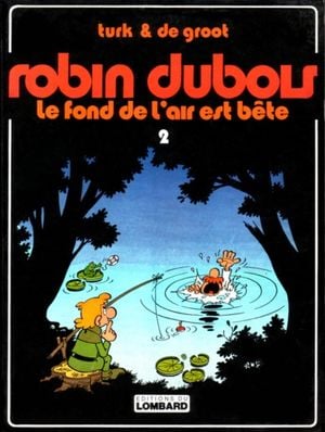 Le fond de l'air est bête - Robin Dubois, tome 2