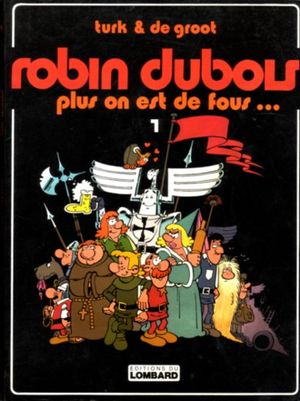 Plus on est de fous... - Robin Dubois, tome 1