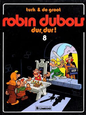 Dur, dur ! - Robin Dubois, tome 8