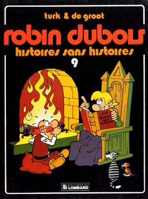 Histoires sans histoires - Robin Dubois, tome 9