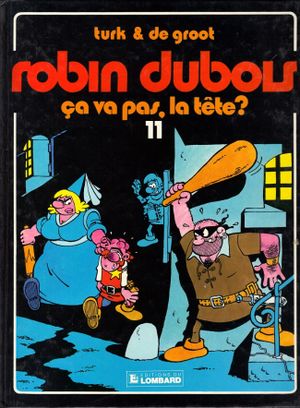 Ça va pas la tête ? - Robin Dubois, tome 11