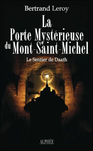 Le sentier de Daath, la porte mystérieuse du Mont-Saint-Michel