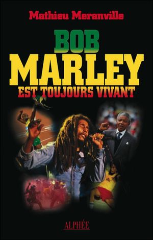 Bob Marley est toujours vivant