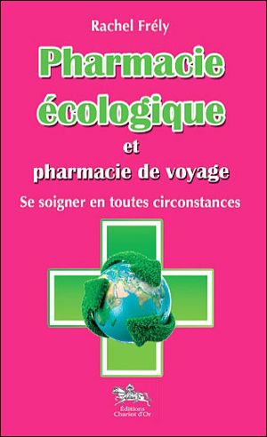 Pharmacie écologique et pharmacie de voyage