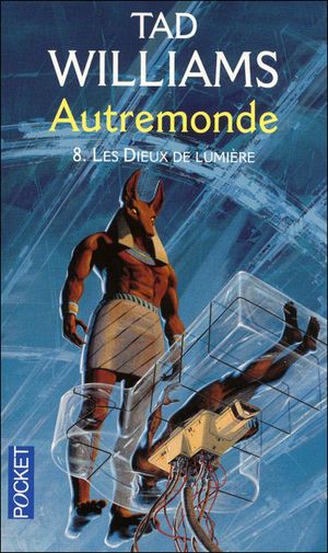 Les Dieux de lumière - Autremonde, tome 8