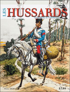 Les Hussards du XVIIème siècle au 3ème millénaire