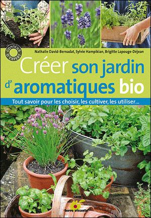 Créer son jardin d'aromatiques bio