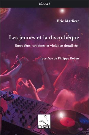 Les jeunes et la discothèque : entre fêtes urbaines et violences ritualisées