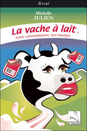La vache à lait, notre consommation leur martyre