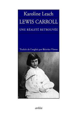 Lewis Carroll, une réalité retrouvée