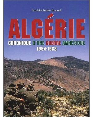 Algérie : chronique d'une guerre amnésique