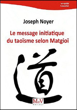 Le message initiatique du taoïsme selon Matgioï