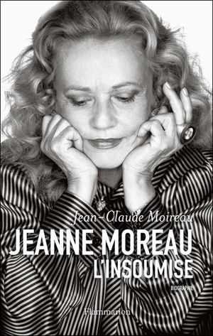 Jeanne Moreau l'insoumise