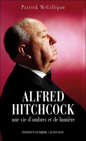 Alfred Hitchcock : une vie d'ombre et de lumière