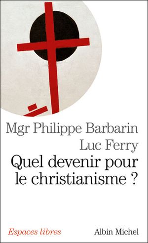 Quel devenir pour le christianisme ?