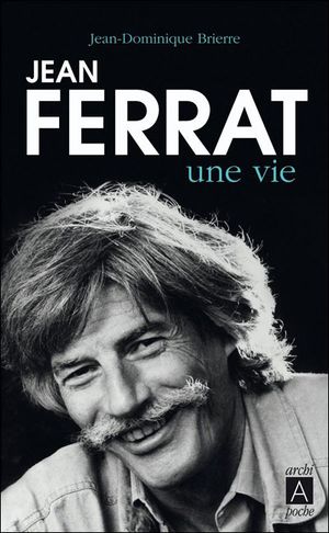 Jean Ferrat, une vie