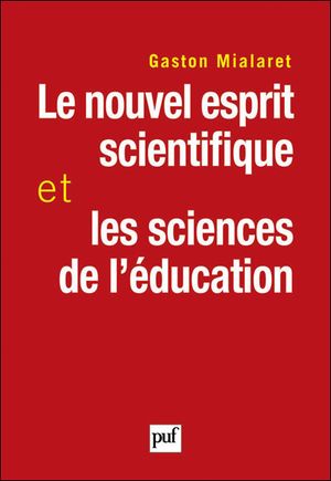 Le nouvel esprit scientifique et les sciences de l'éducation