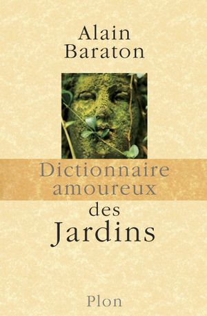 Dictionnaire amoureux des jardins