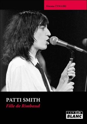 Patti Smith, fille de Rimbaud
