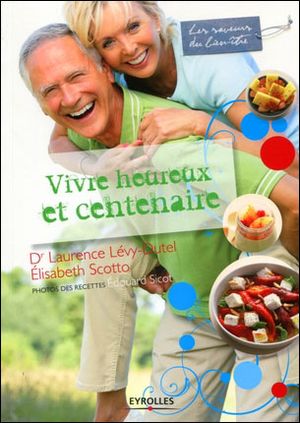 Vivre heureux et centenaire