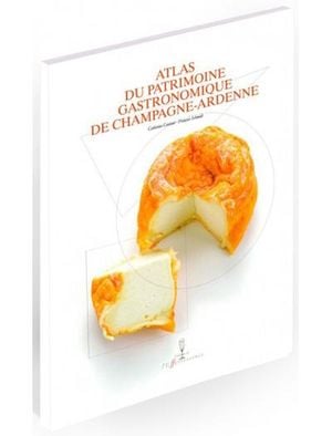 Atlas du patrimoine gastronomique de Champagne-Ardenne