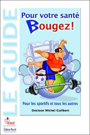 Pour votre santé, bougez !