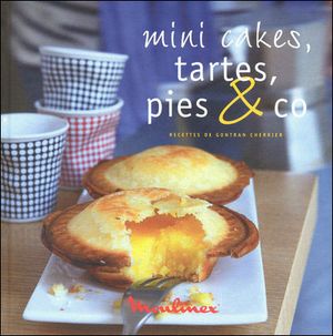 Mini cakes, tartes, pies et Co