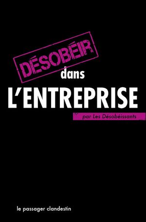 Désobéir dans l'entreprise