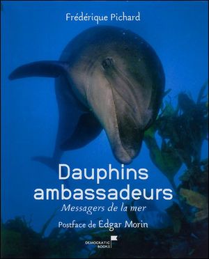 Dauphins, ambassadeurs messagers de la mer