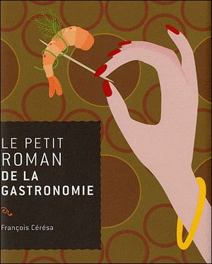 Le petit roman de la gastronomie