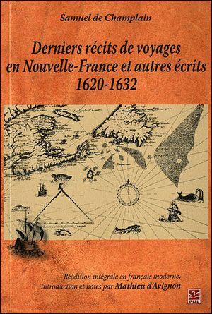 Derniers récits de voyages en Nouvelle-France et autres écrits, 1620-1632