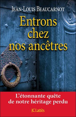 Entrons chez nos ancêtres