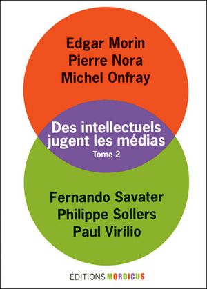Des intellectuels jugent les médias volume 2