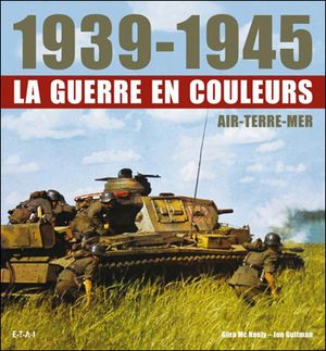 1939-1945 : la guerre en couleurs