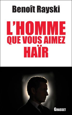 L'homme que vous aimez haïr