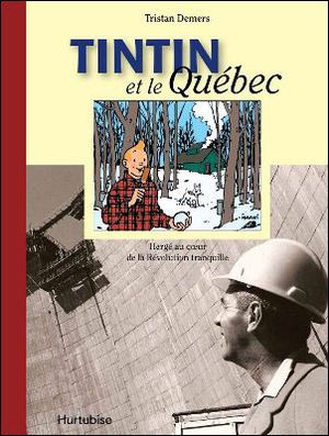Tintin au Québec, Hergé au coeur de la Révolution tranquille
