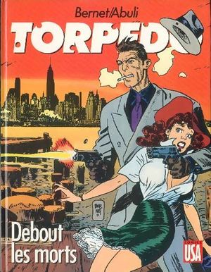 Debout les morts - Torpedo, tome 9
