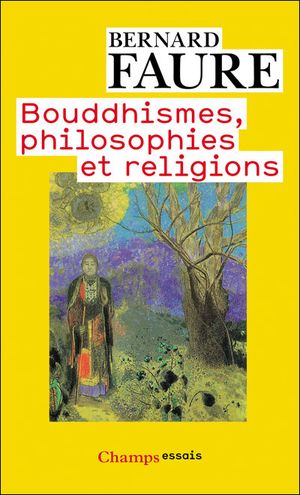 Bouddhismes, philosophies et religions