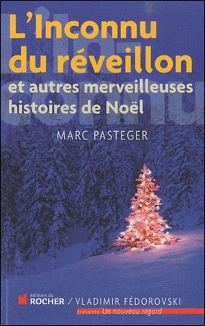 L'inconnu du réveillon et autres merveilleuses histoires de