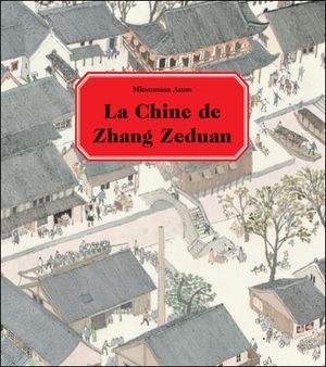 La Chine de Zhang Zeduan