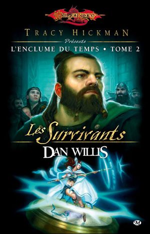 Les Survivants - Dragonlance : L'Enclume du temps, tome 2