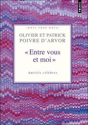 Entre vous et moi, amitiés célèbres