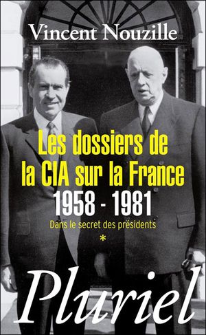 Les dossiers de la CIA sur la France, 1958-1981