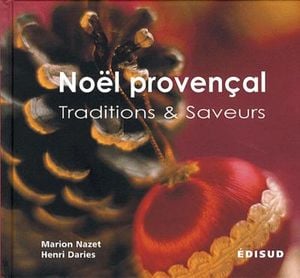 Noël provençal, saveurs et traditions