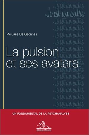 La pulsion et ses avatars