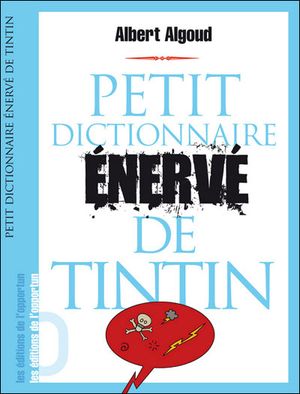 Petit dictionnaire énervé de Tintin