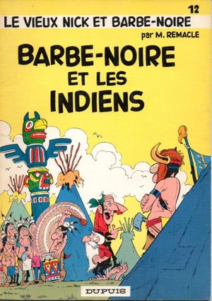 Barbe-Noire et les indiens - Le vieux Nick et Barbe-Noire, tome 12
