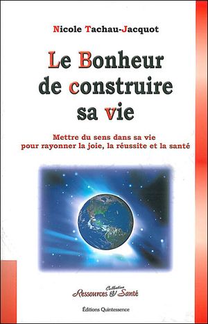 Le bonheur de construire sa vie