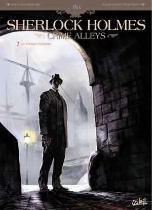 Le Premier Problème - Sherlock Holmes : Crime Alleys, tome 1